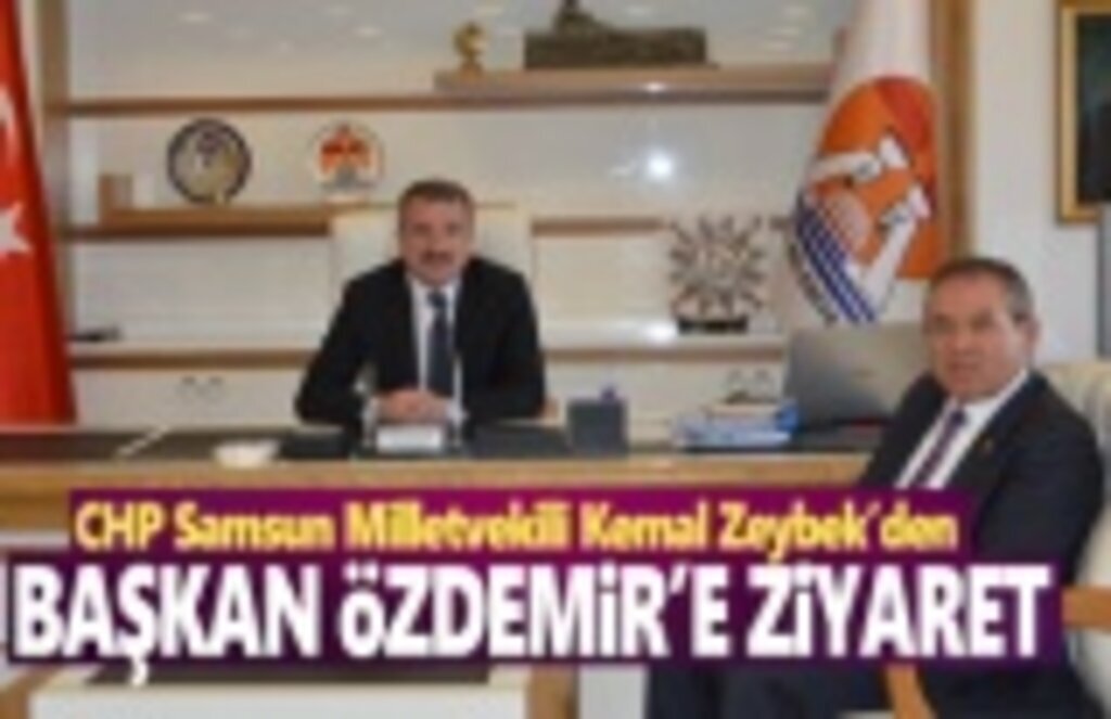 Milletvekili Kemal Zeybek'den Başkan Özdemir'e ziyaret