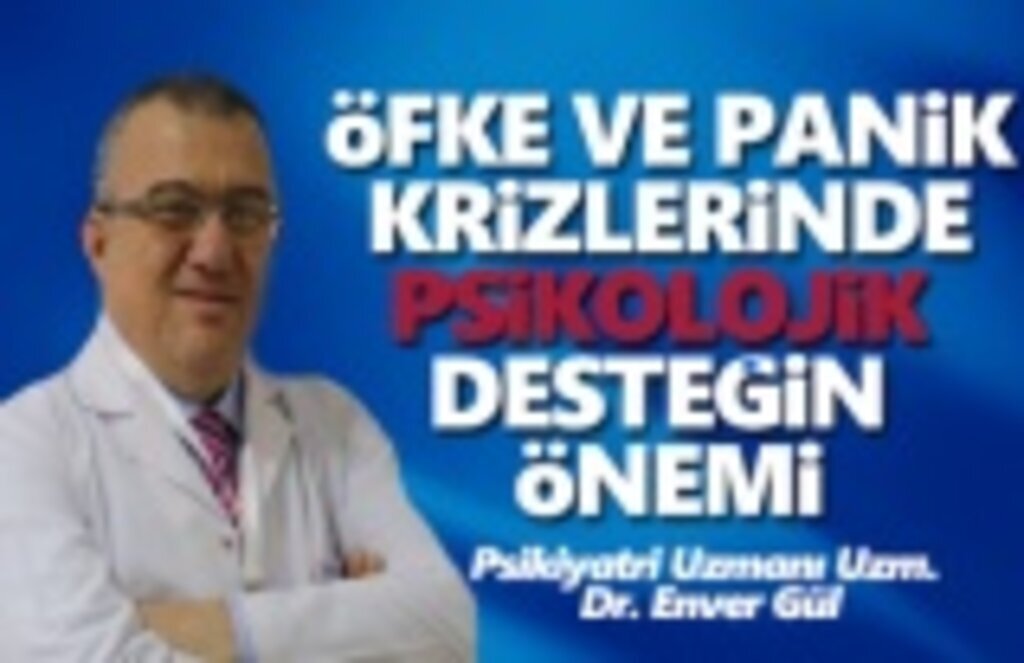 Öfke ve panik krizlerinde psikolojik desteğin önemi