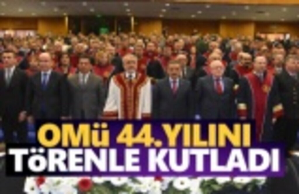 OMÜ 44 Yılını Törenle Kutladı