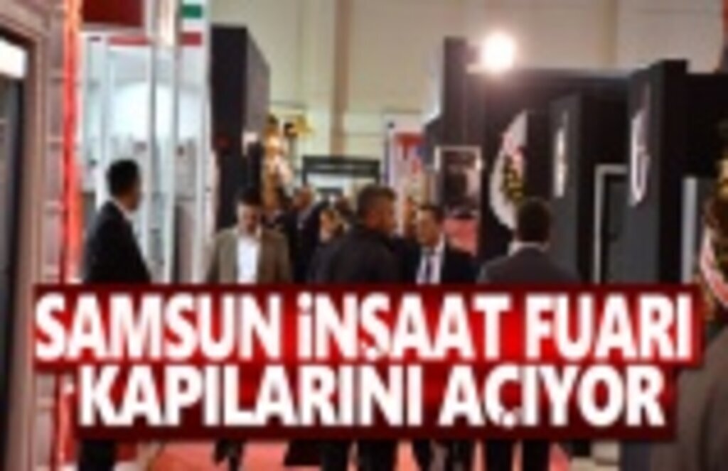 Samsun İnşaat Fuarı 5. Kez Kapılarını Açacak