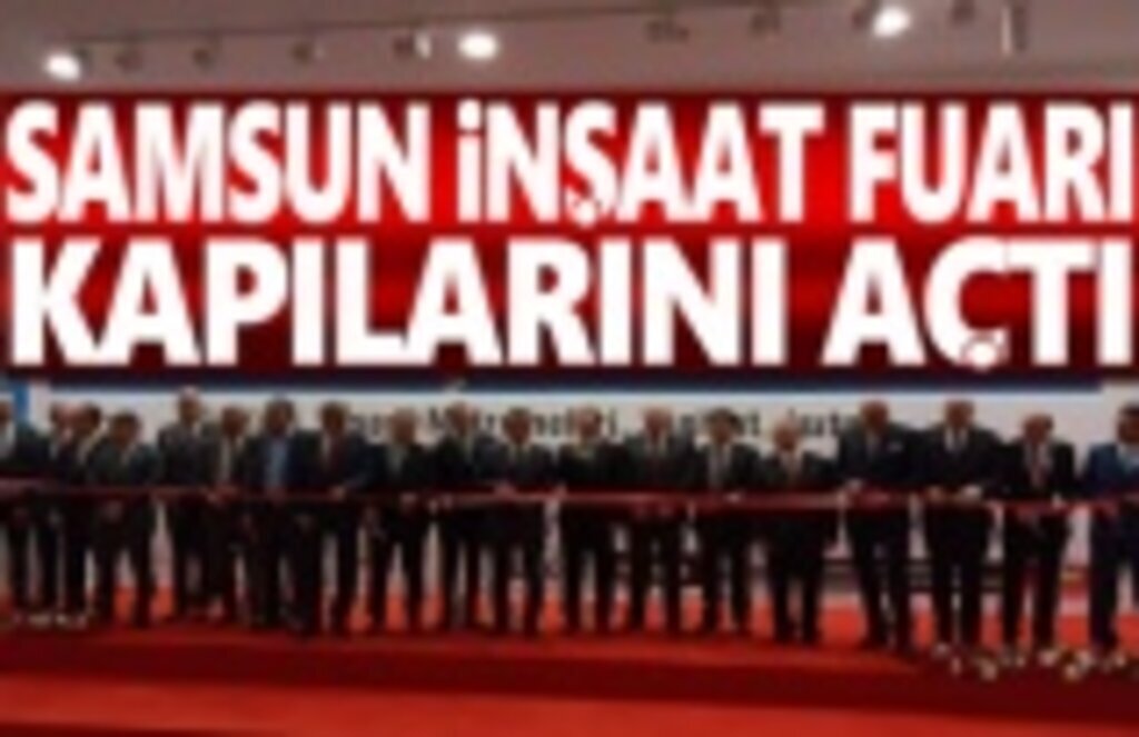 Samsun İnşaat Fuarı 5. Kez Kapılarını Açtı