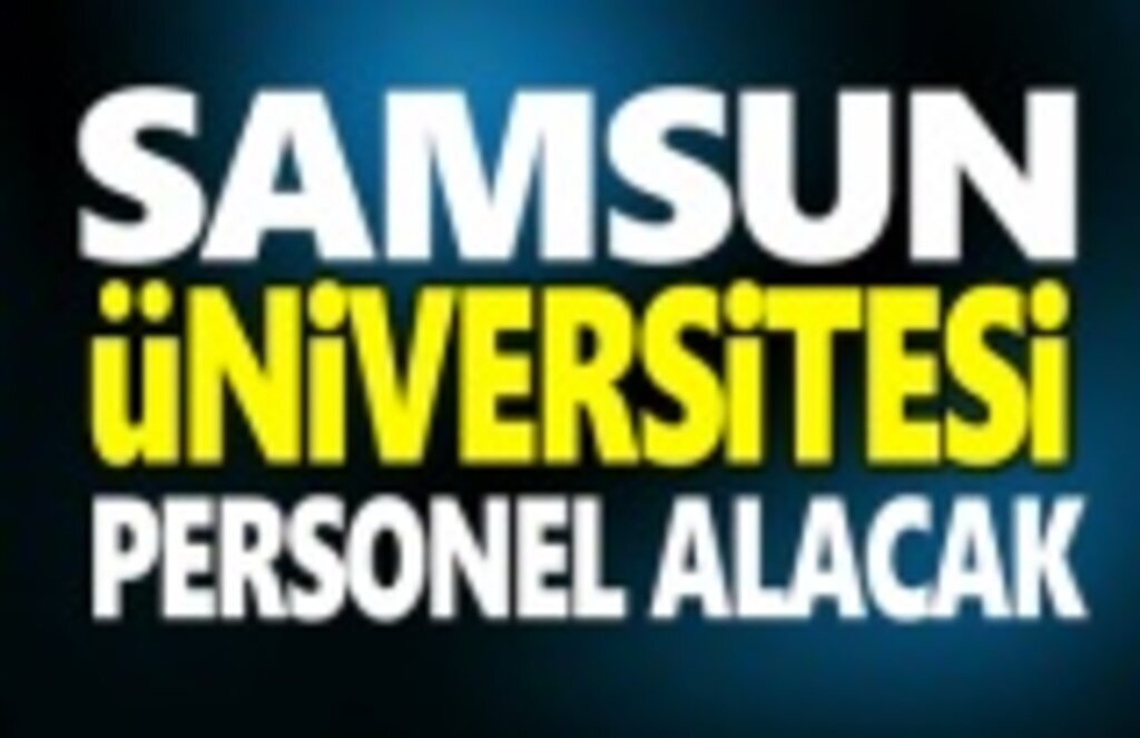 Samsun Üniversitesi Personel Alacak!