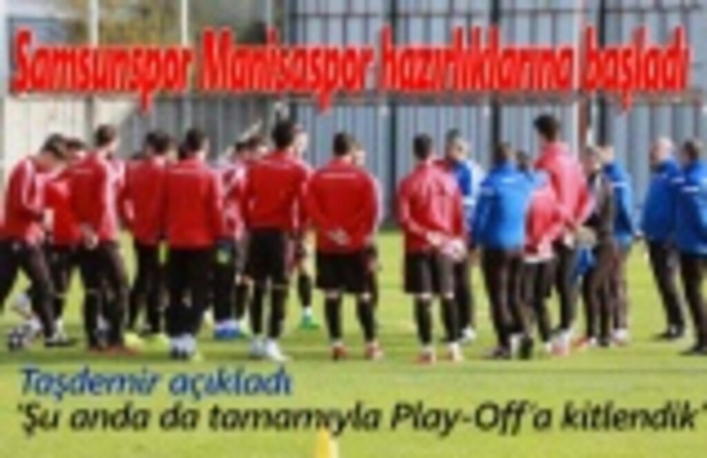 Samsunspor'da Manisaspor hazırlıkları, Taşdemir'den önemli açıklamalar!