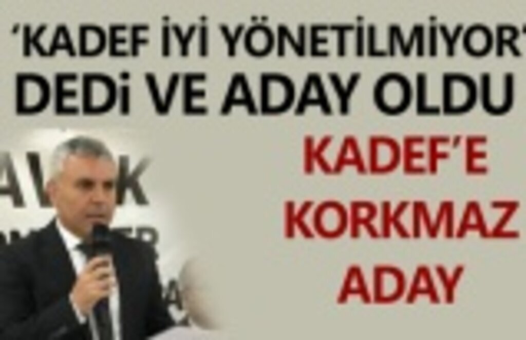 Şerif Korkmaz KADEF'e aday oldu