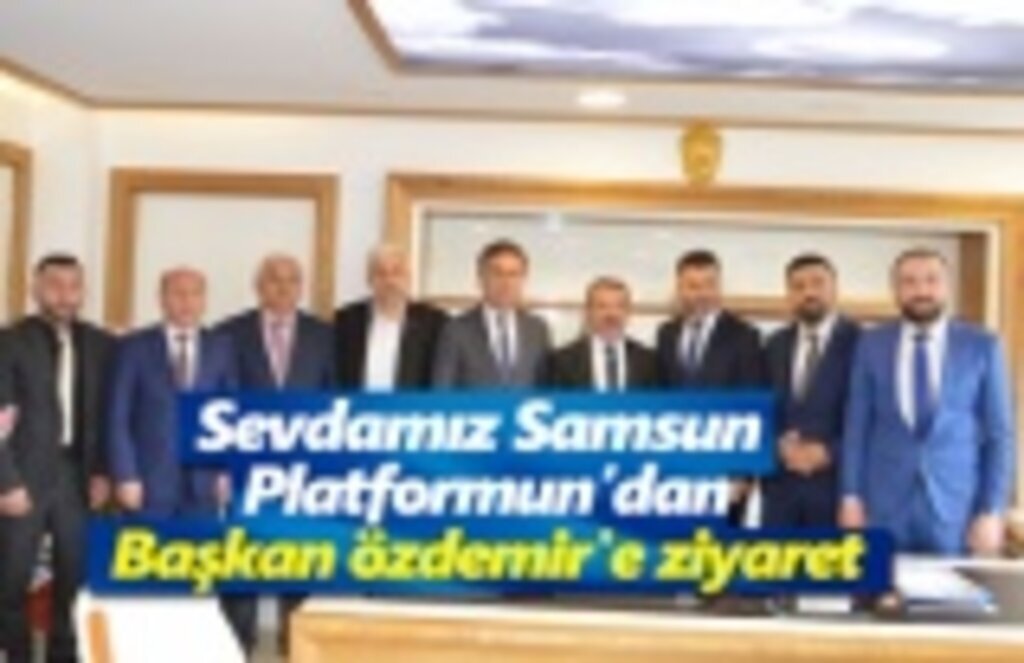 Sevdamız Samsun Platformundan Başkan Özdemir'e ziyaret