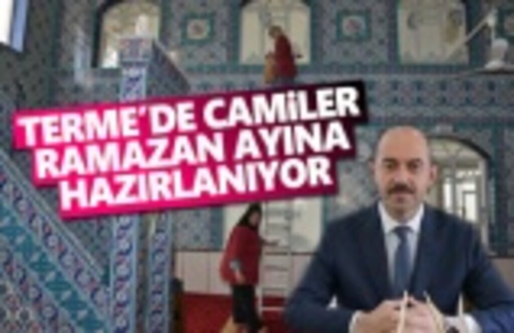 Terme’de camiler Ramazan Ayı’na hazırlanıyor