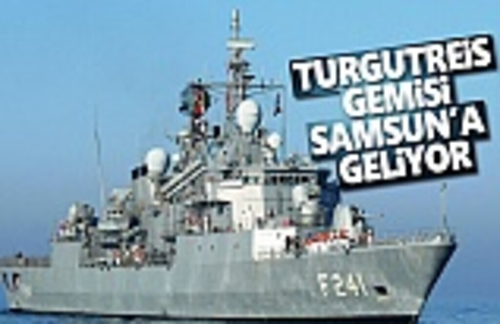 Turgut Reis Gemisi Samsun'a Geliyor