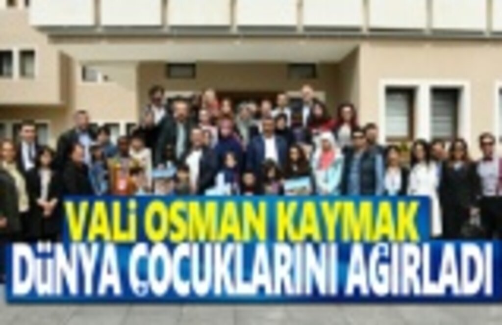 Vali Kaymak, Dünya Çocuklarını Evinde Ağırladı
