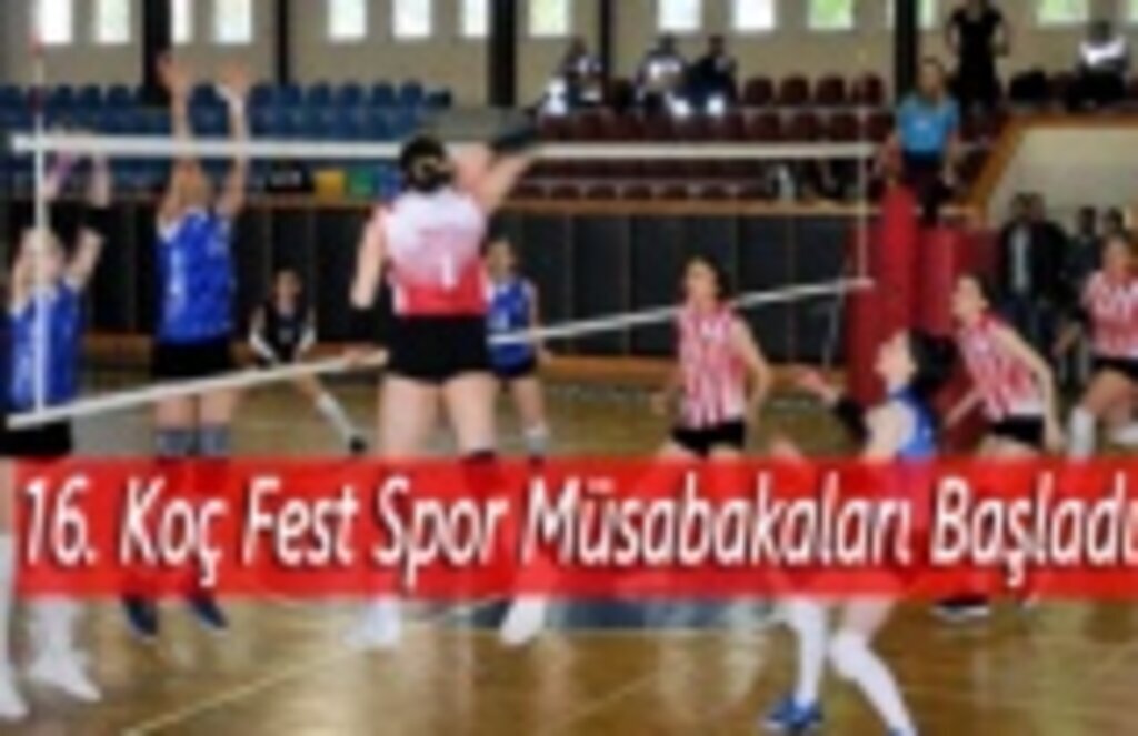 16. Koç Fest Spor Müsabakaları Başladı