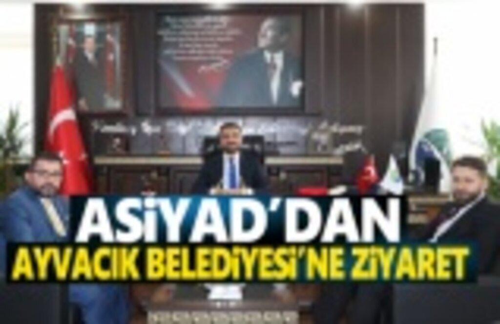 ASİYAD'ın, Ayvacık Belediyesine Hayırlı olsun Ziyareti