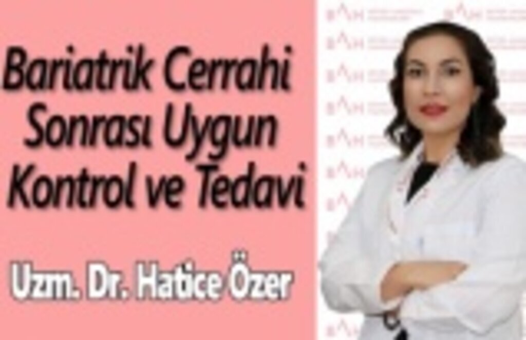 Bariatrik Cerrahi Sonrası Uygun Kontrol ve Tedavi