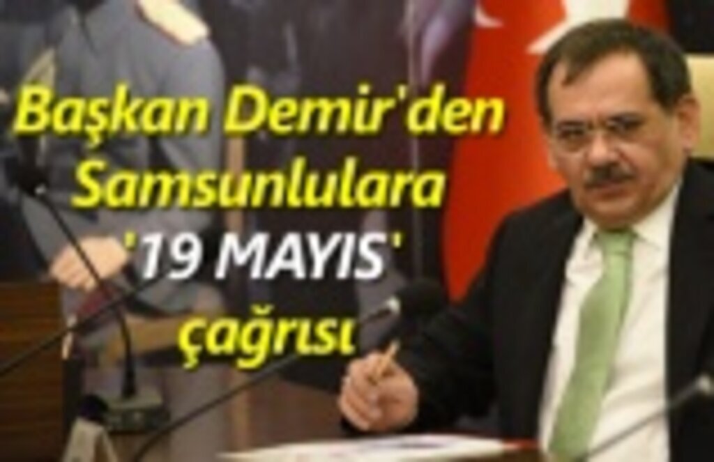 Başkan Mustafa Demir'den Samsunlulara çağrı