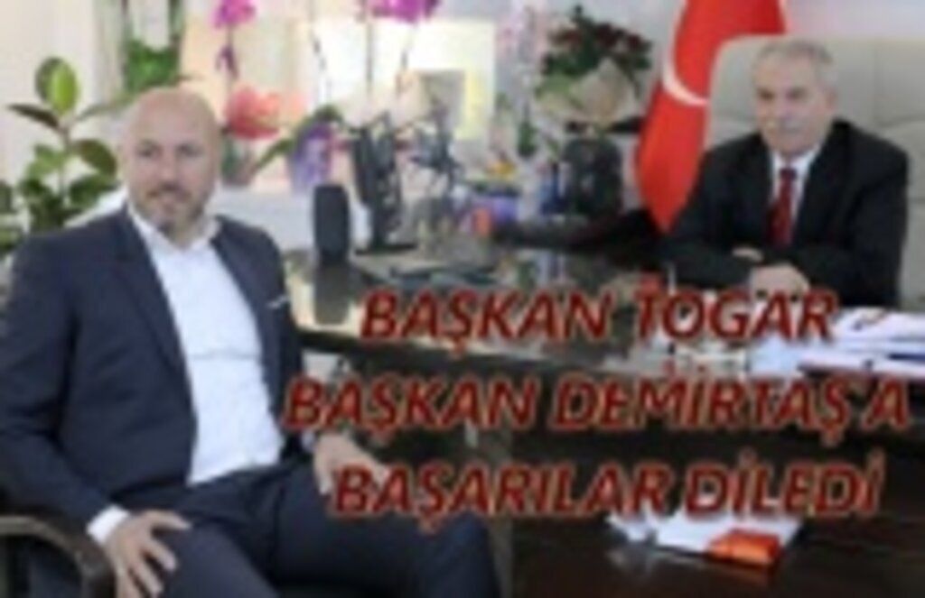 Başkan Togar'dan Başkan Demirtaş'a nezaket ziyareti