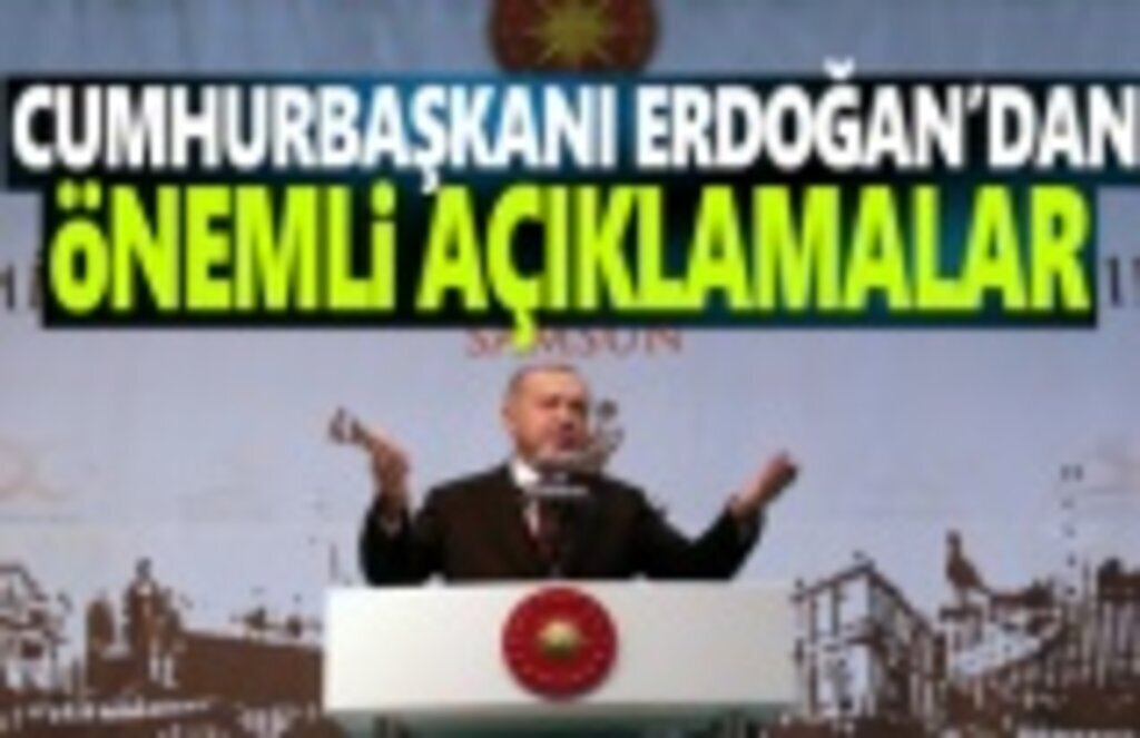Cumhurbaşkanı Erdoğan'dan önemli açıklamalar