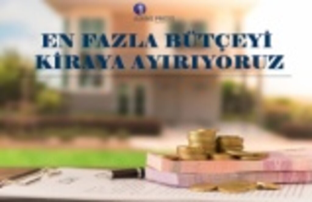 En Fazla Bütçeyi Kiraya Ayırıyoruz