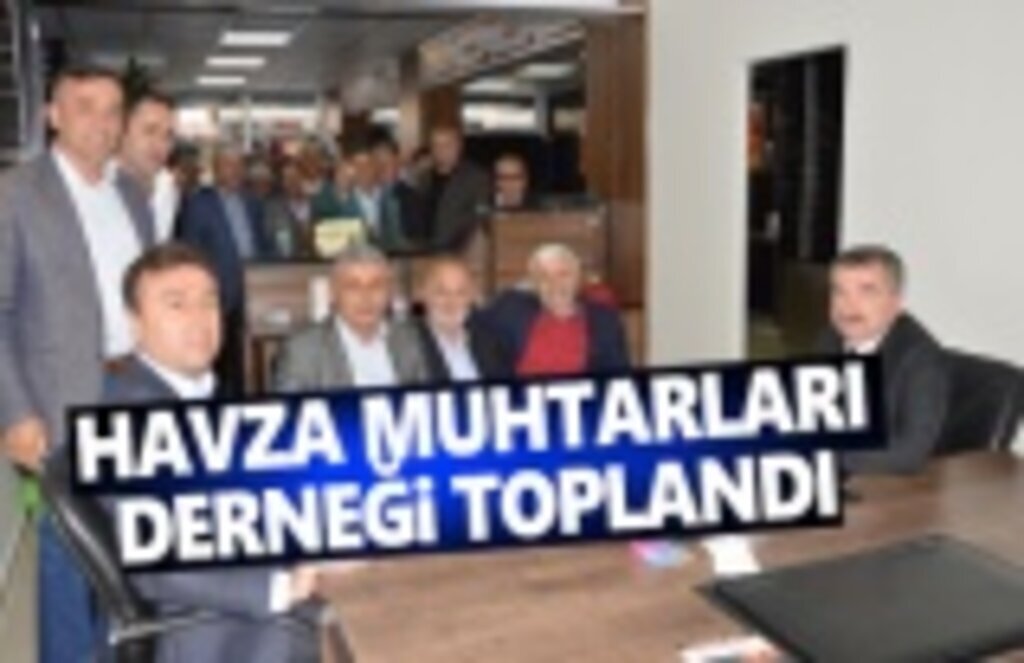 Havza Muhtarları Derneği Mayıs toplantısı gerçekleştirildi