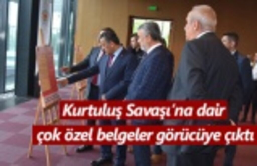 Kurtuluş Savaşı’na dair çok özel belgeler görücüye çıktı