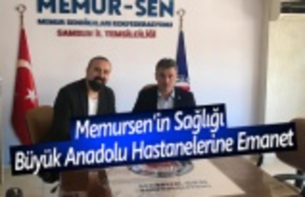 Memursen’in Sağlığı Büyük Anadolu Hastanelerine Emanet