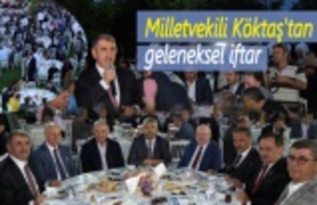 Milletvekili Köktaş'tan geleneksel iftar