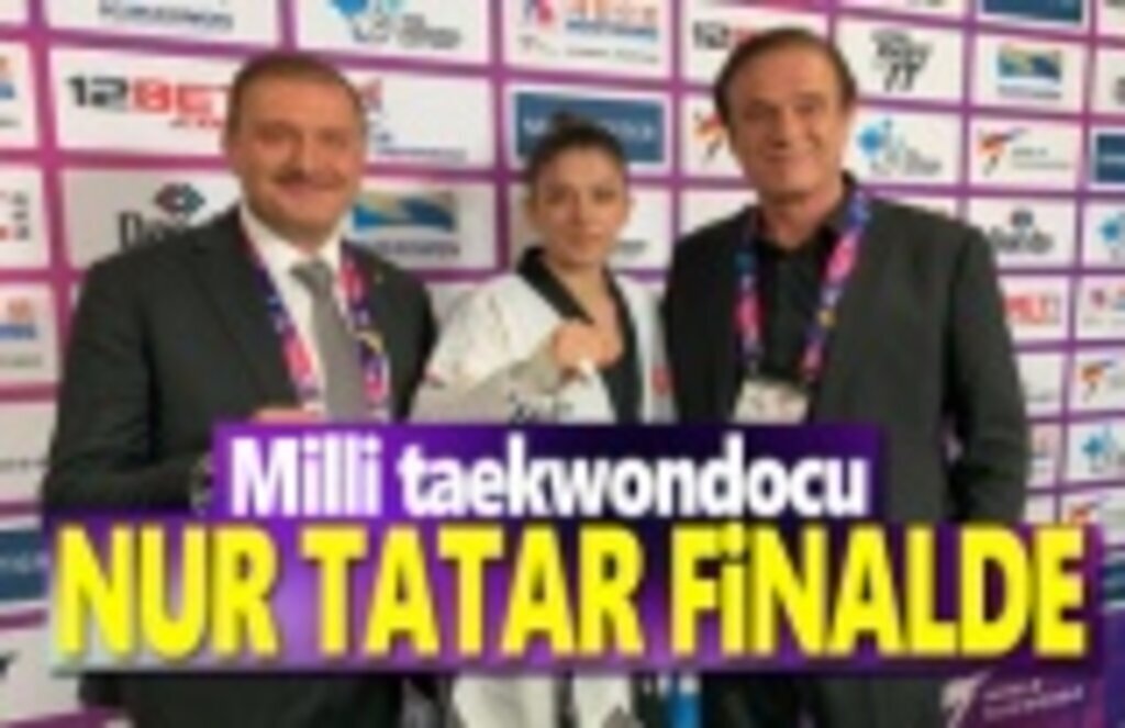 Milli taekwondocu Nur Tatar Finalde