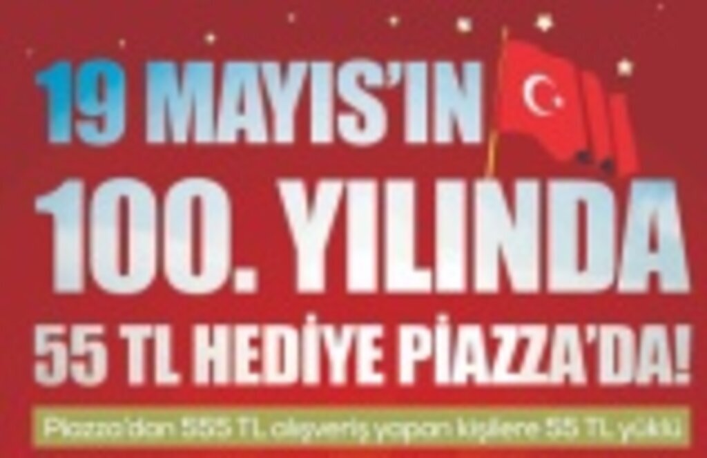 Piazza’dan 19 Mayıs’ın 100. Yılına Özel Kampanya