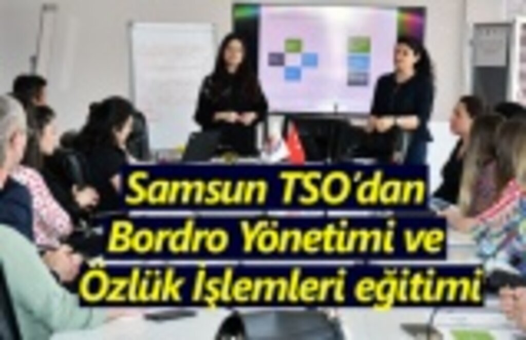 Samsun TSO’dan Bordro Yönetimi ve Özlük İşlemleri eğitimi