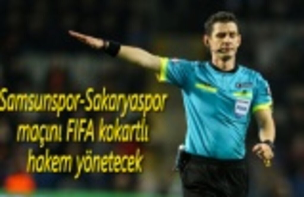 Samsunspor Sakaryaspor maçını Halil Umut Meler yönetecek