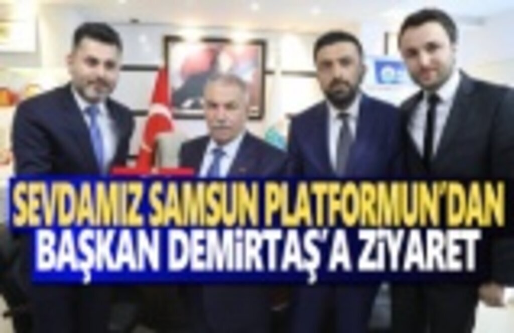 Sevdamız Samsun Platformu'ndan Başkan Demirtaş'a Ziyaret