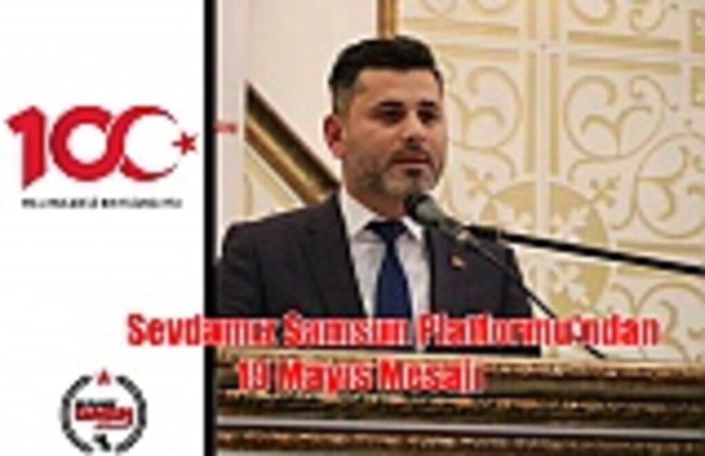 Sevdamız Samsun Platformu'ndan 19 Mayıs Mesajı