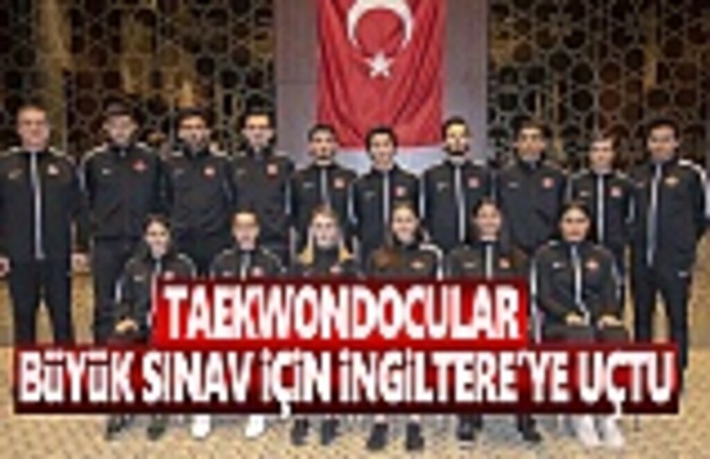 Taekwondocular Büyük Sınav İçin İngiltere'ye Uçtu