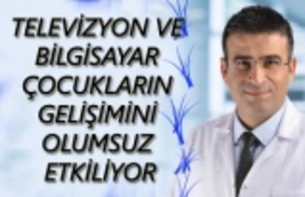 Televizyon ve Bilgisayar çocukların gelişimini olumsuz etkiliyor