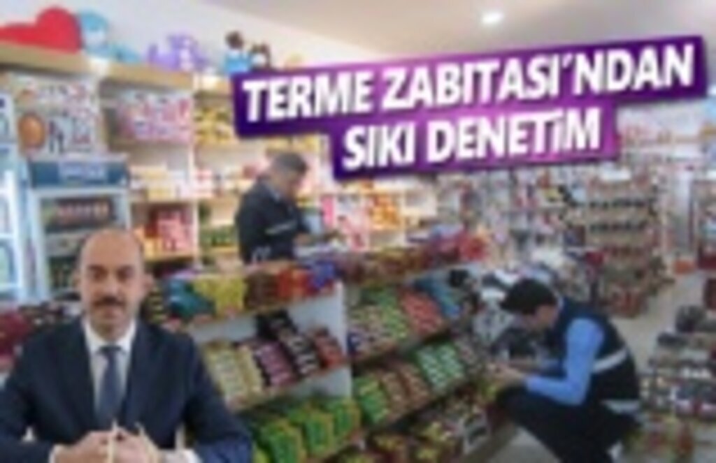 Terme Belediye Zabıtası denetimlerini sürdürüyor