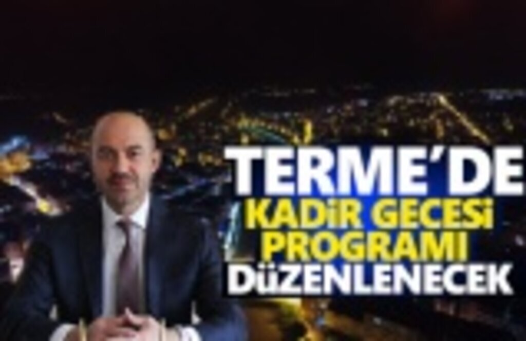 Terme’de Kadir Gecesi Özel Programı Düzenlenecek