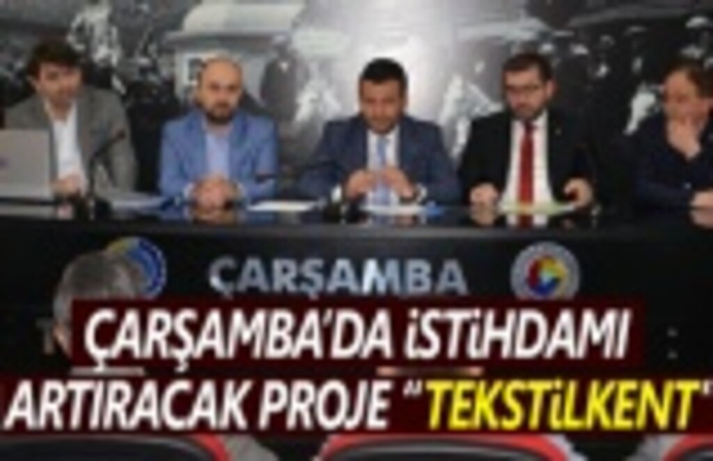 Tesktilkent Çarşamba'da istihdamı artıracak