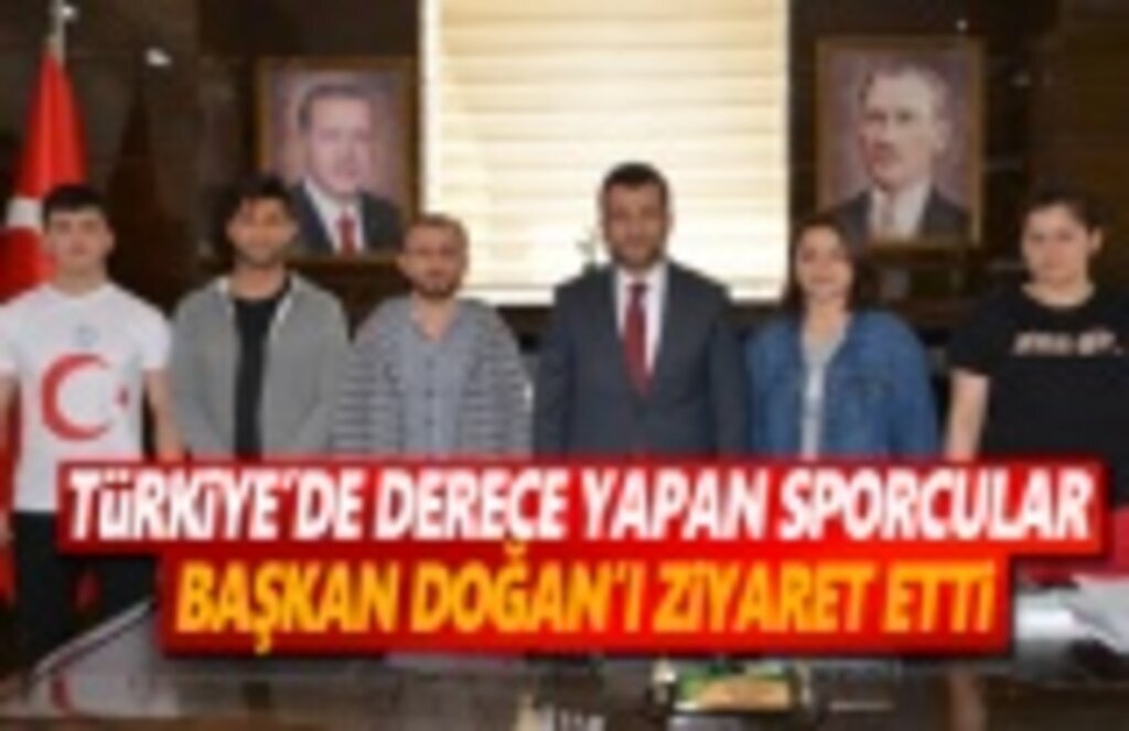 Türkiye'de Derece Yapan Sporcular Başkan Doğan'ı Ziyaret Etti