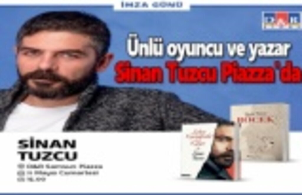Ünlü oyuncu ve yazar Sinan Tuzcu Piazza'da