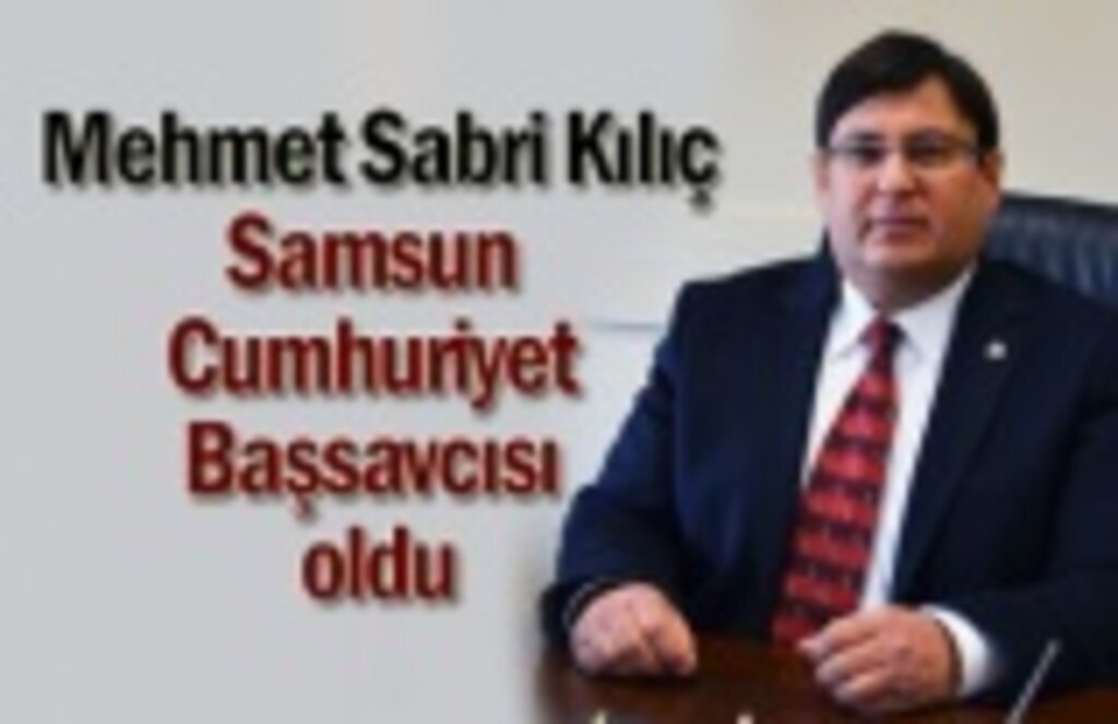 Yeni Samsun Başsavcısı kim oldu? Mehmet Sabri Kılıç kimdir?
