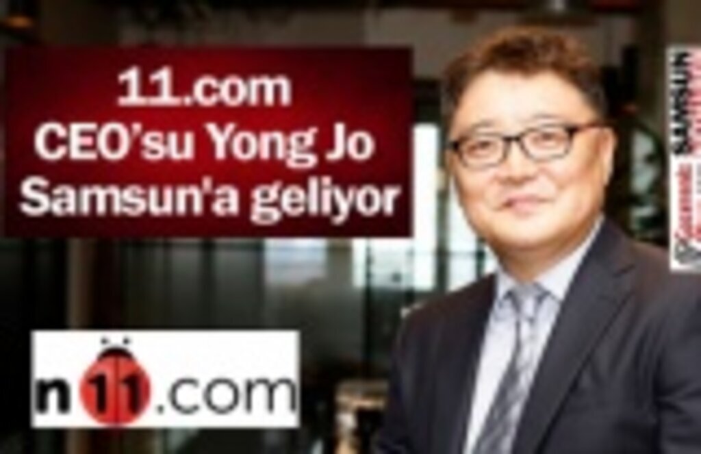 11.com CEO’su Yong Jo Samsun'a geliyor