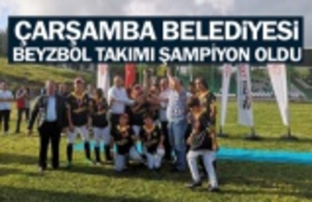 Çarşamba Belediyesi Beyzbol Takımı Şampiyon Oldu