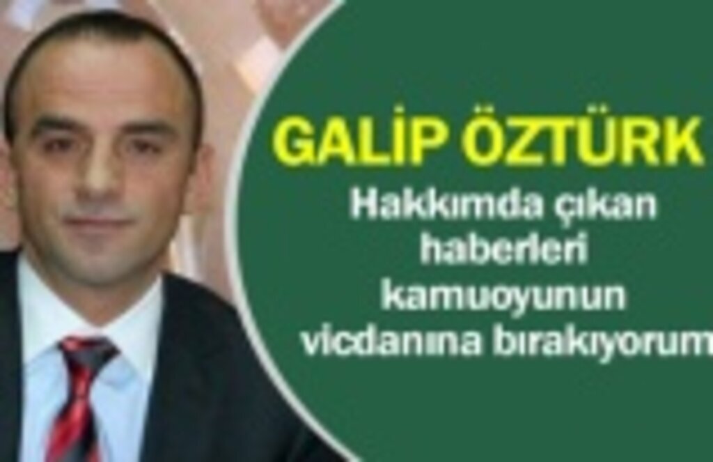Galip Öztürk'ten belgeli cevap!