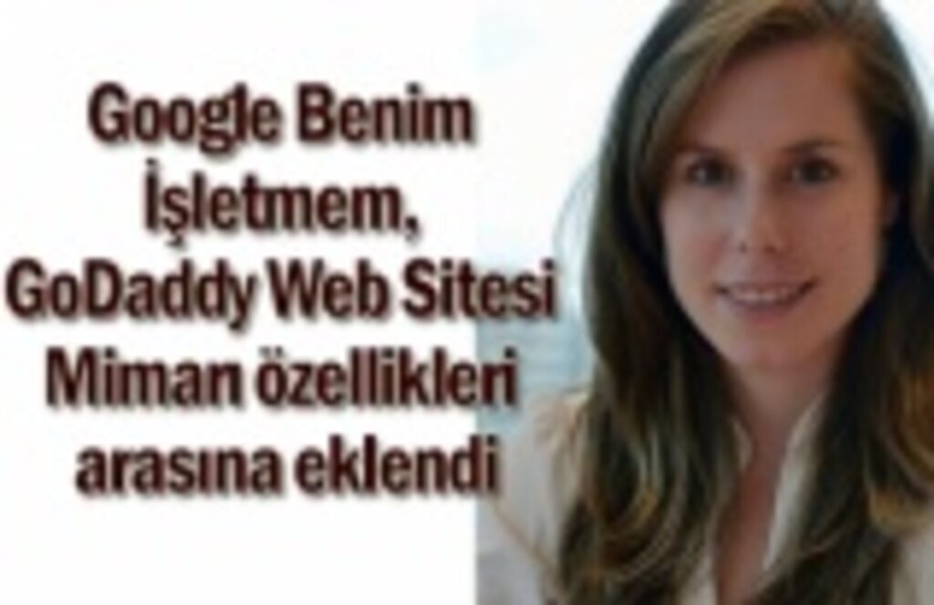Google Benim İşletmem GoDaddy Web Sitesi Mimarı özellikleri arasına eklendi