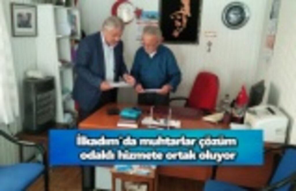 İlkadım'da muhtarlar çözüm odaklı hizmete ortak oluyor