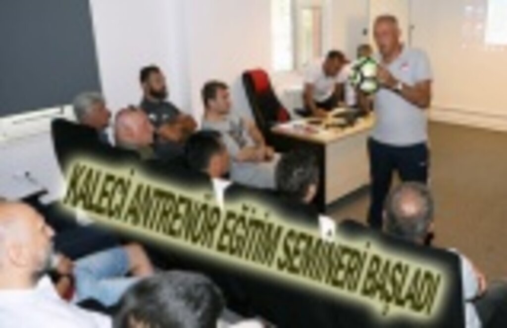 Kaleci Antrenör Eğitimi Samsun'da başladı