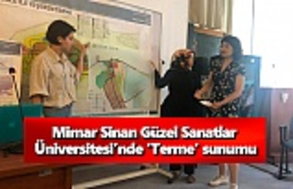 Mimar Sinan Güzel Sanatlar Üniversitesi’nde 'Terme' sunumu