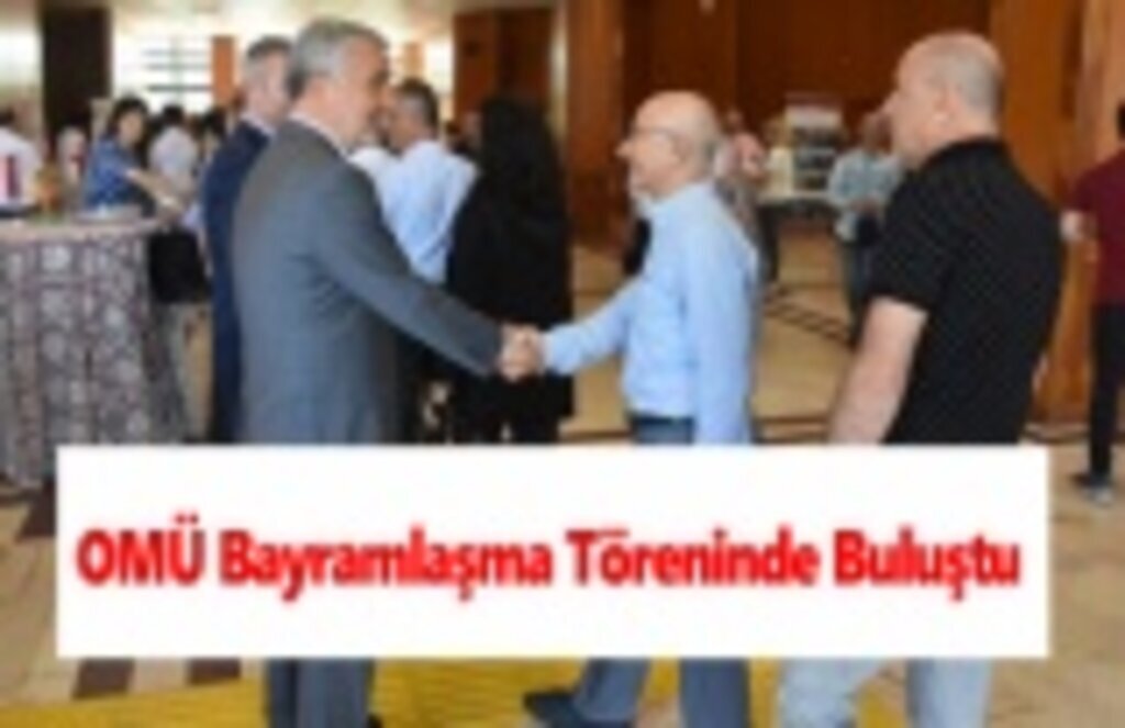 OMÜ Bayramlaşma Töreninde Buluştu