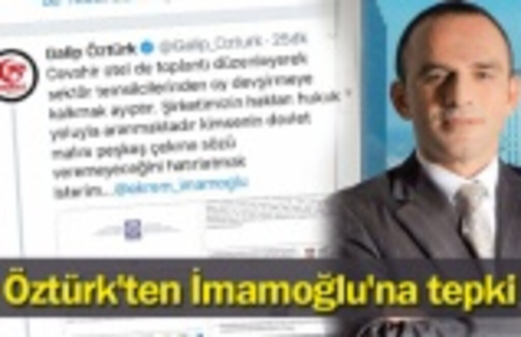 Öztürk'ten İmamoğlu'na tepki