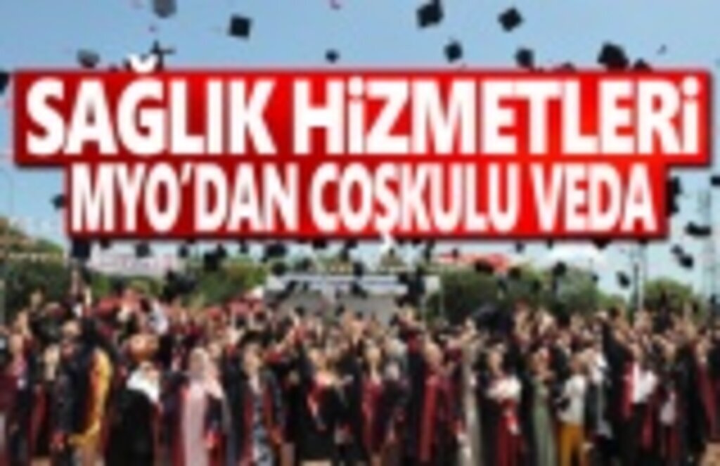 Sağlık Hizmetleri MYO’dan Coşkulu Veda