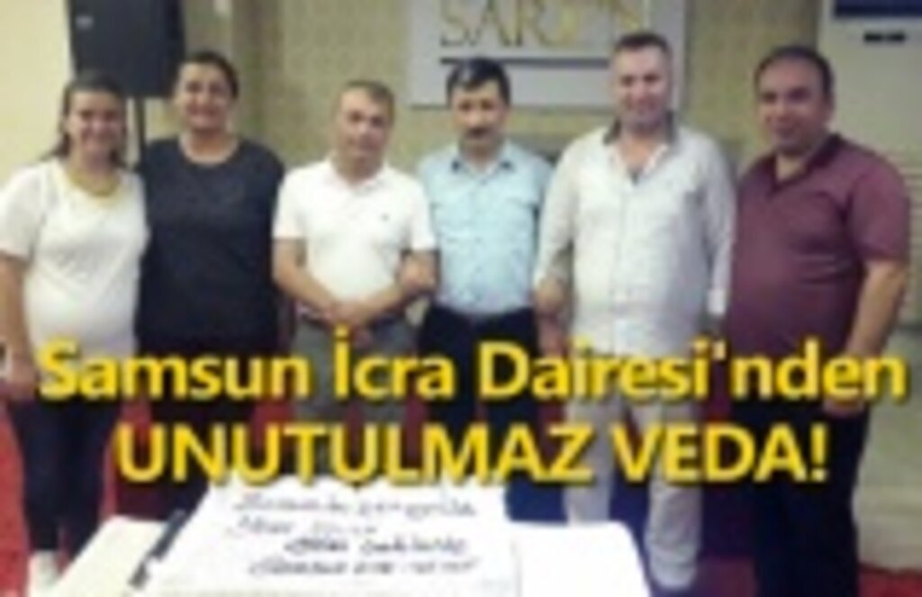 Samsun İcra Dairesi'nden unutulmaz veda