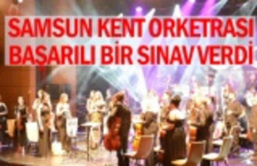 Samsun Kent Orkestrası büyüledi
