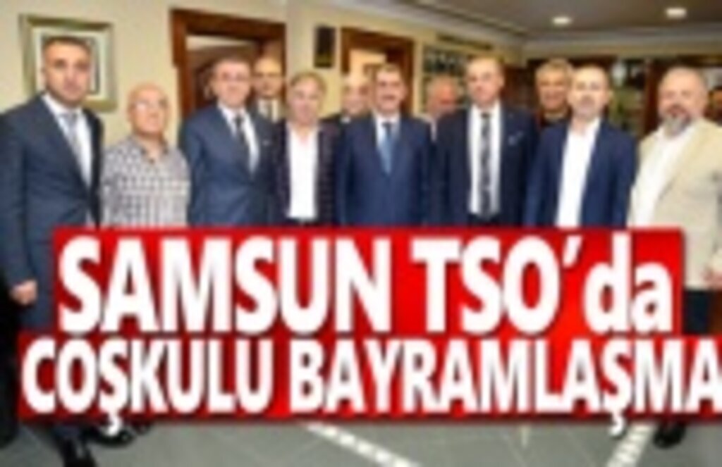 Samsun TSO’da coşkulu bayramlaşma